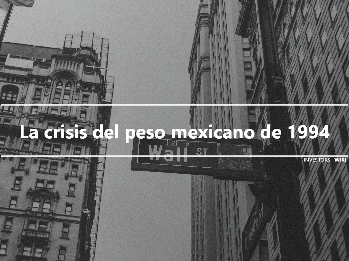 La crisis del peso mexicano de 1994