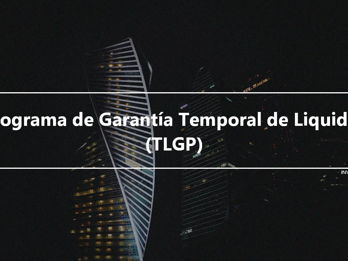 Programa de Garantía Temporal de Liquidez (TLGP)