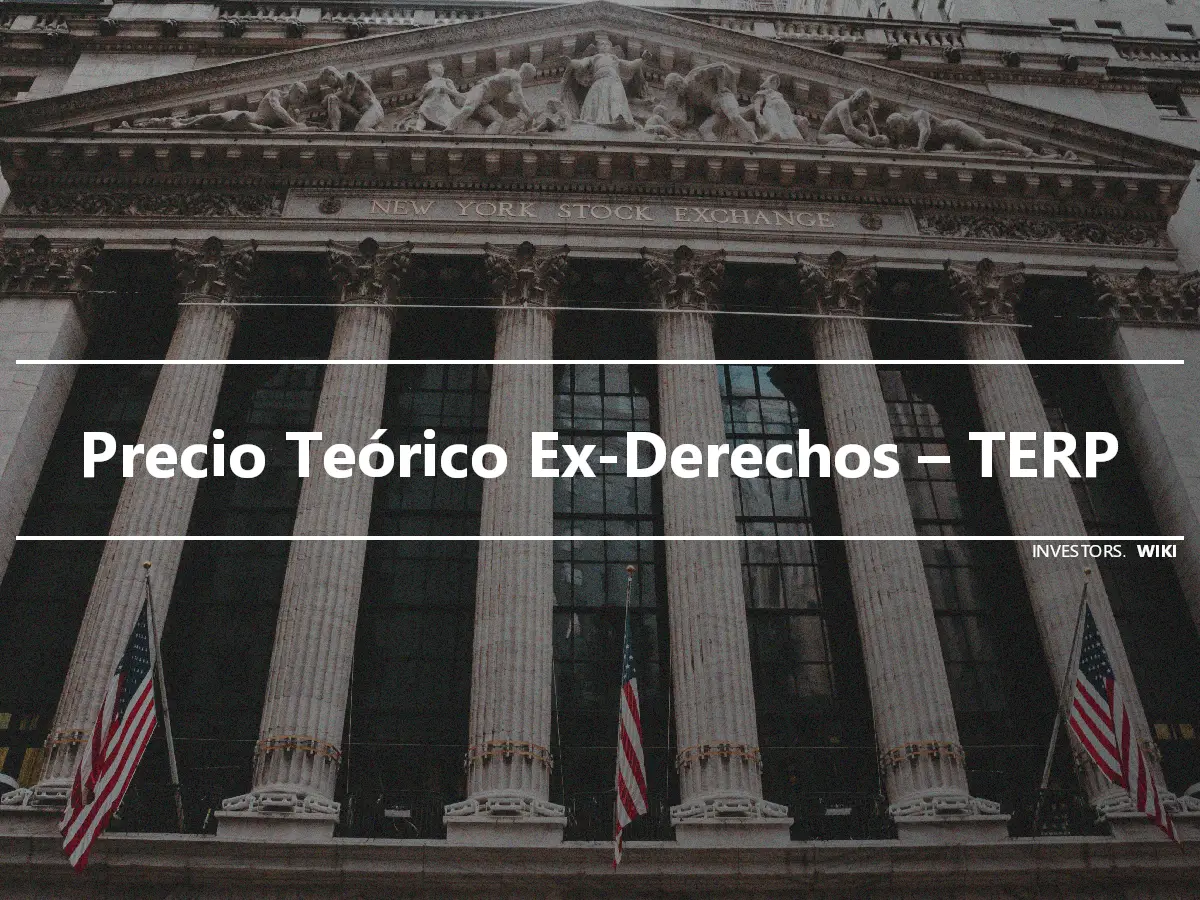 Precio Teórico Ex-Derechos – TERP