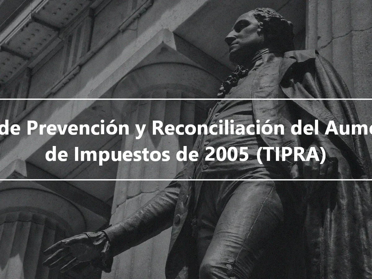 Ley de Prevención y Reconciliación del Aumento de Impuestos de 2005 (TIPRA)