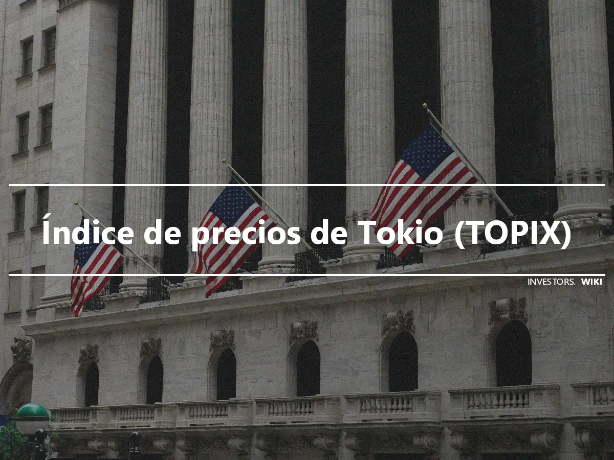 Índice de precios de Tokio (TOPIX)