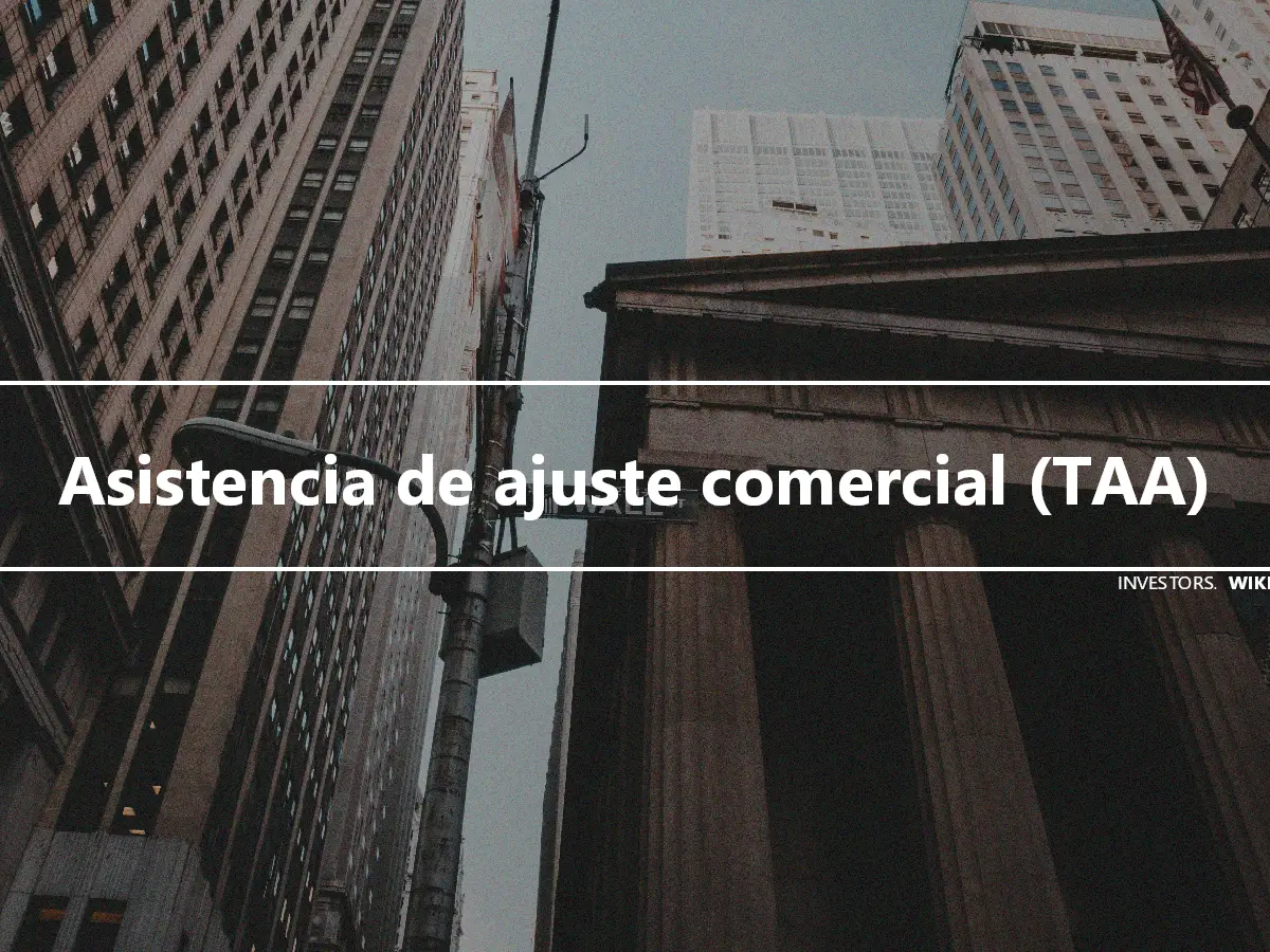 Asistencia de ajuste comercial (TAA)