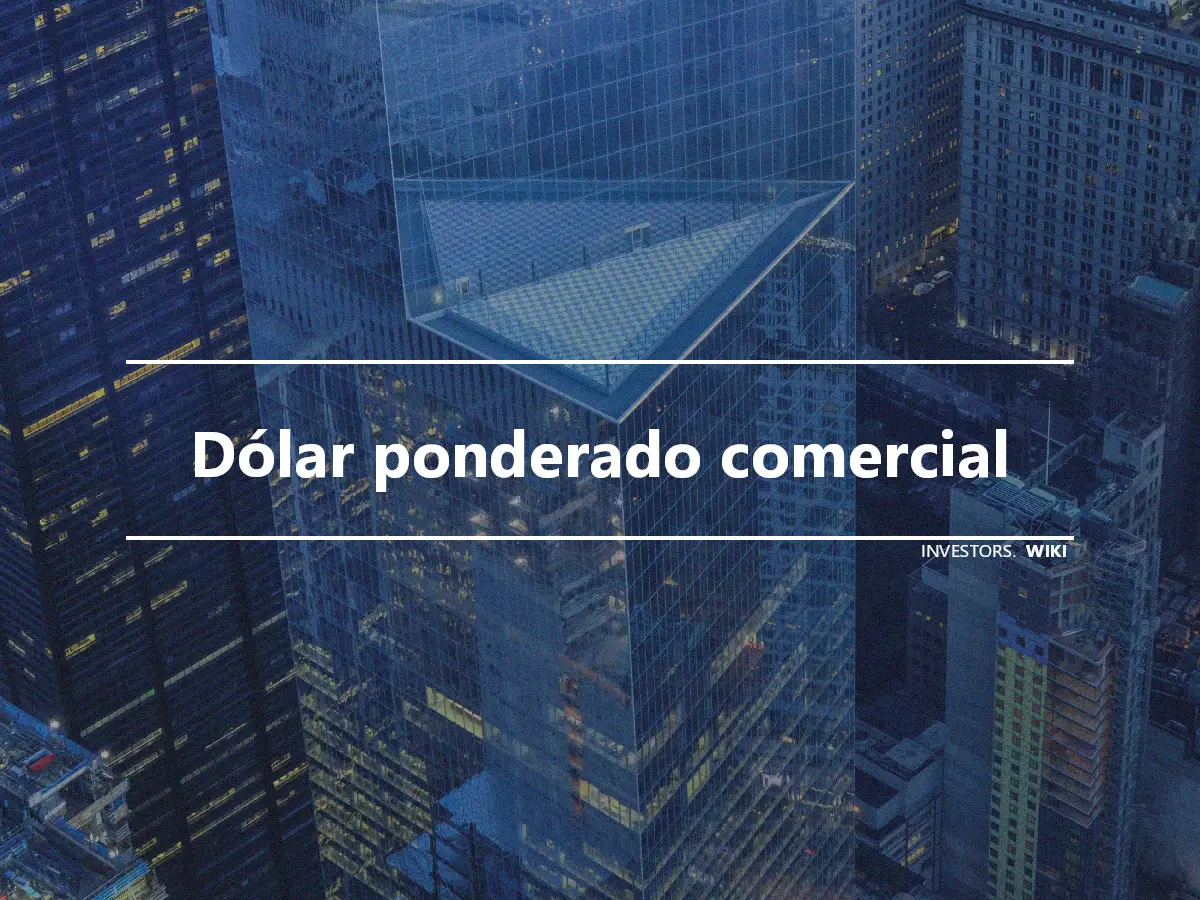 Dólar ponderado comercial