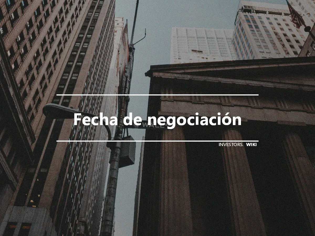 Fecha de negociación