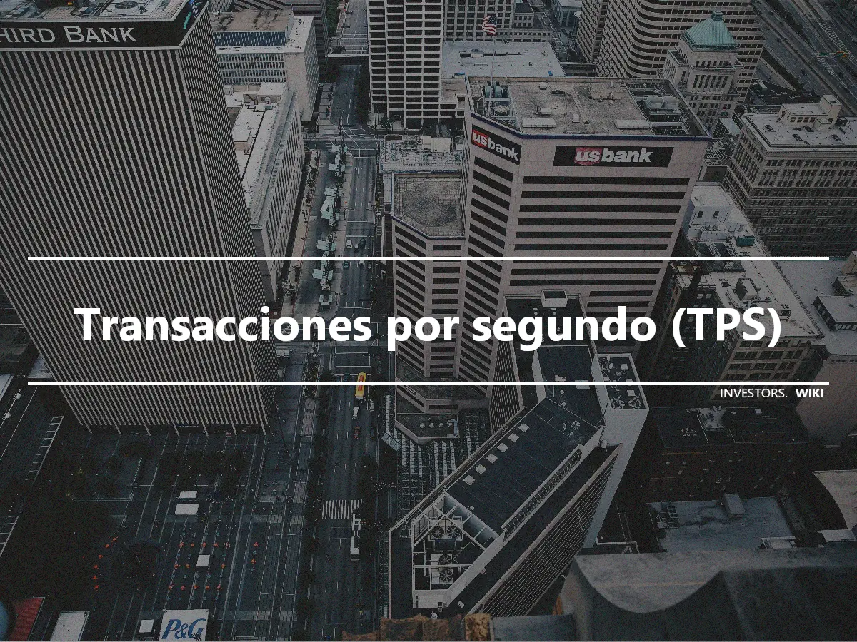 Transacciones por segundo (TPS)