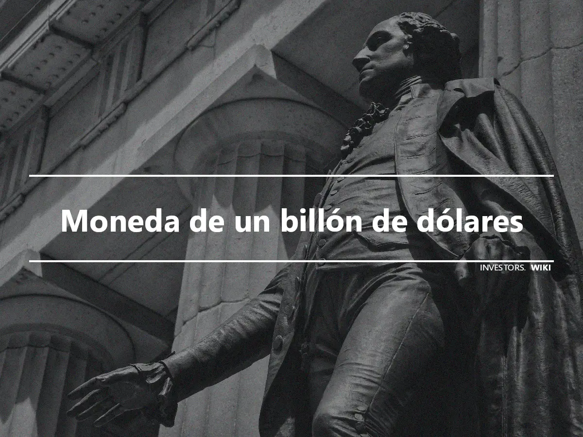 Moneda de un billón de dólares