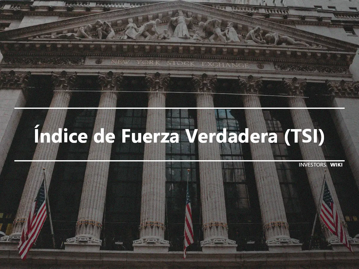 Índice de Fuerza Verdadera (TSI)