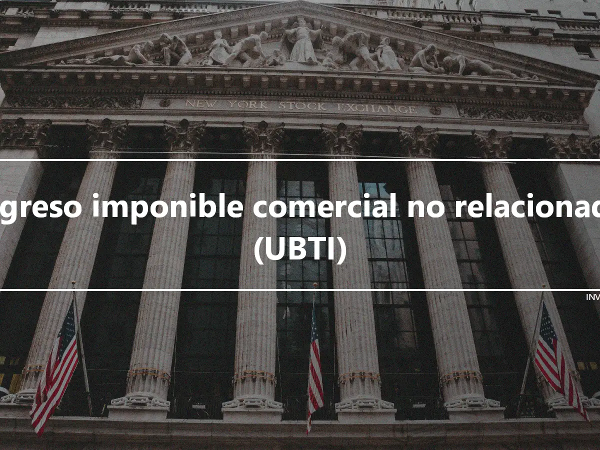 Ingreso imponible comercial no relacionado (UBTI)