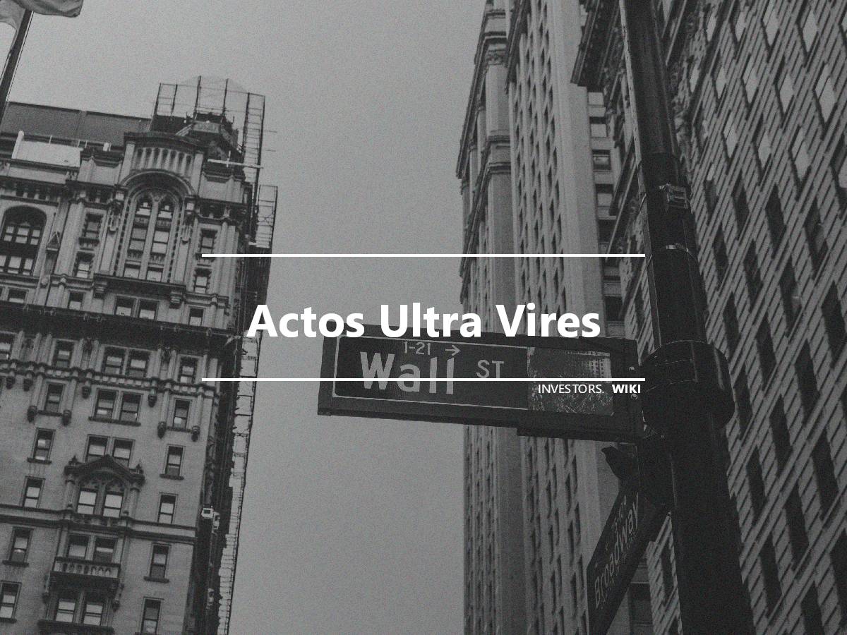 actos-ultra-vires-investor-s-wiki