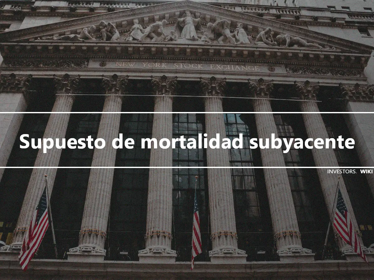 Supuesto de mortalidad subyacente