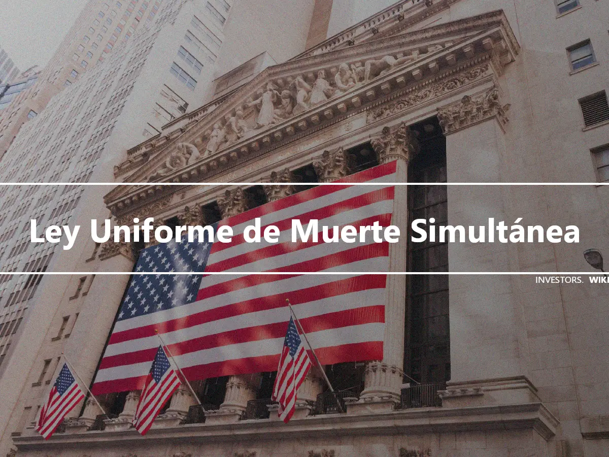 Ley Uniforme de Muerte Simultánea