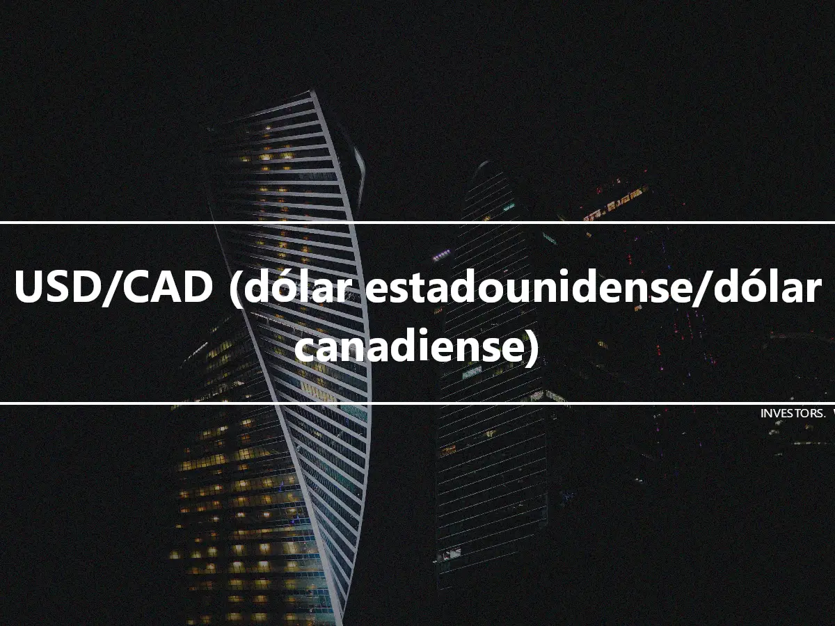 USD/CAD (dólar estadounidense/dólar canadiense)