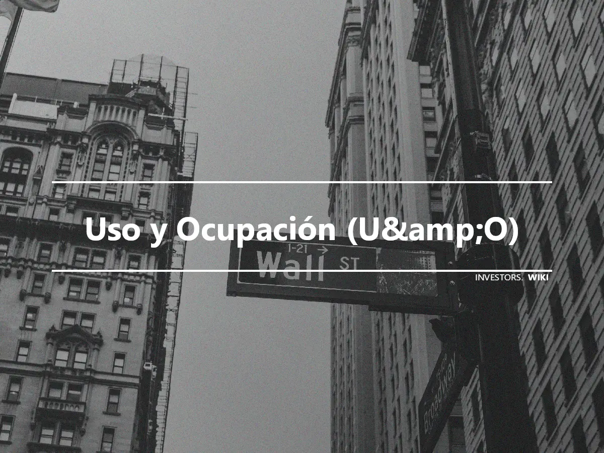 Uso y Ocupación (U&amp;O)
