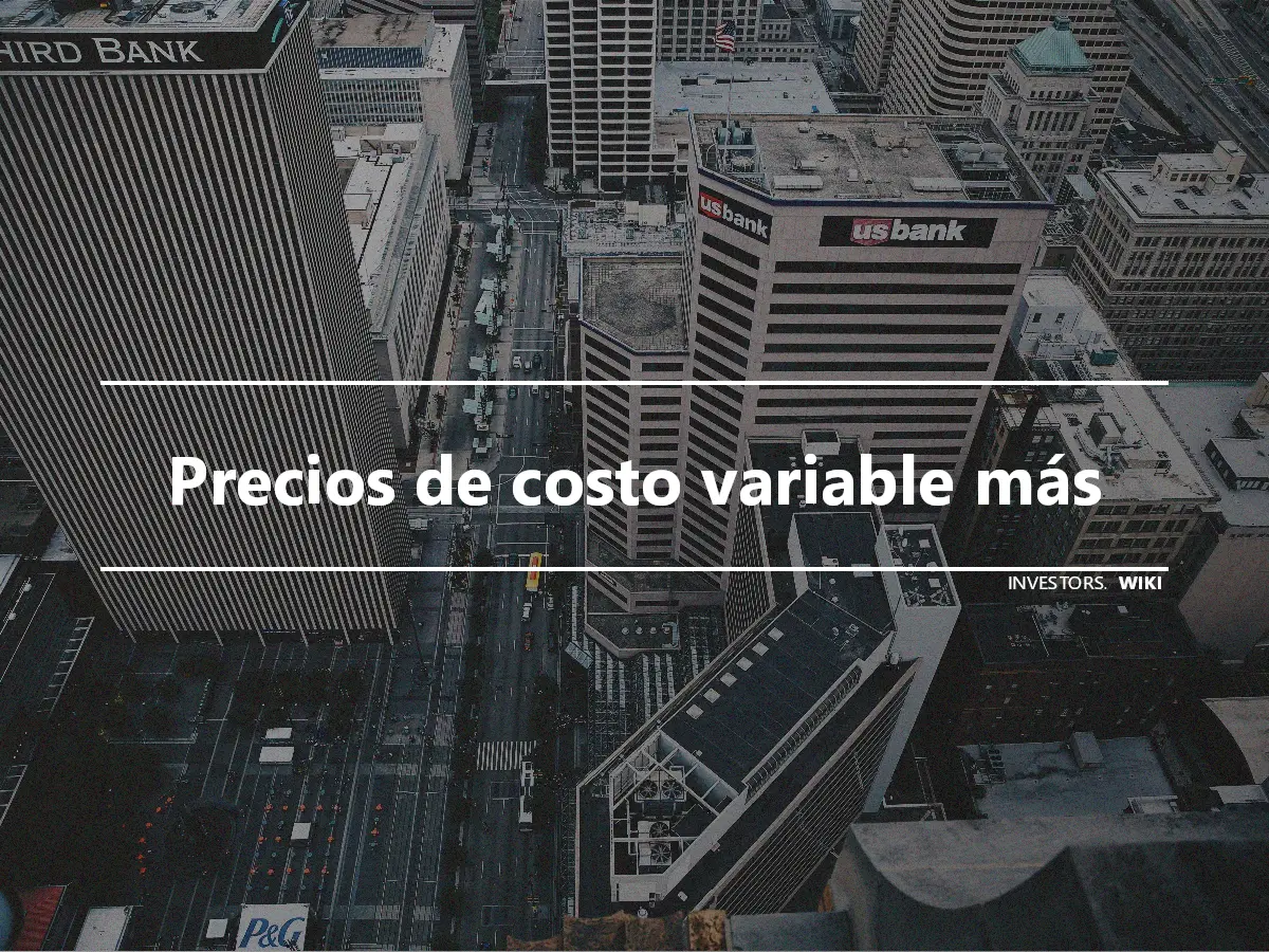 Precios de costo variable más