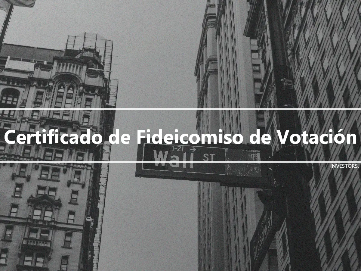 Certificado de Fideicomiso de Votación