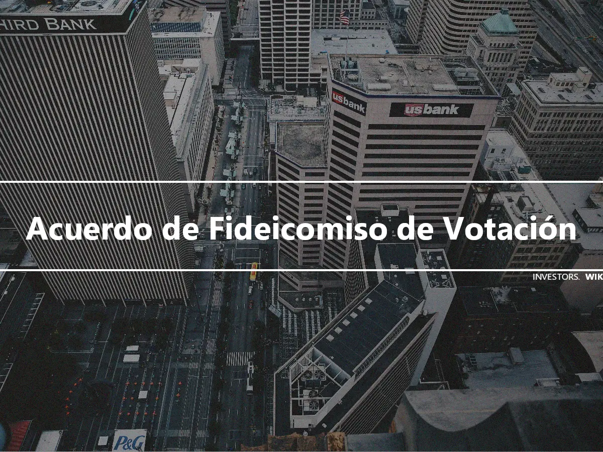 Acuerdo de Fideicomiso de Votación