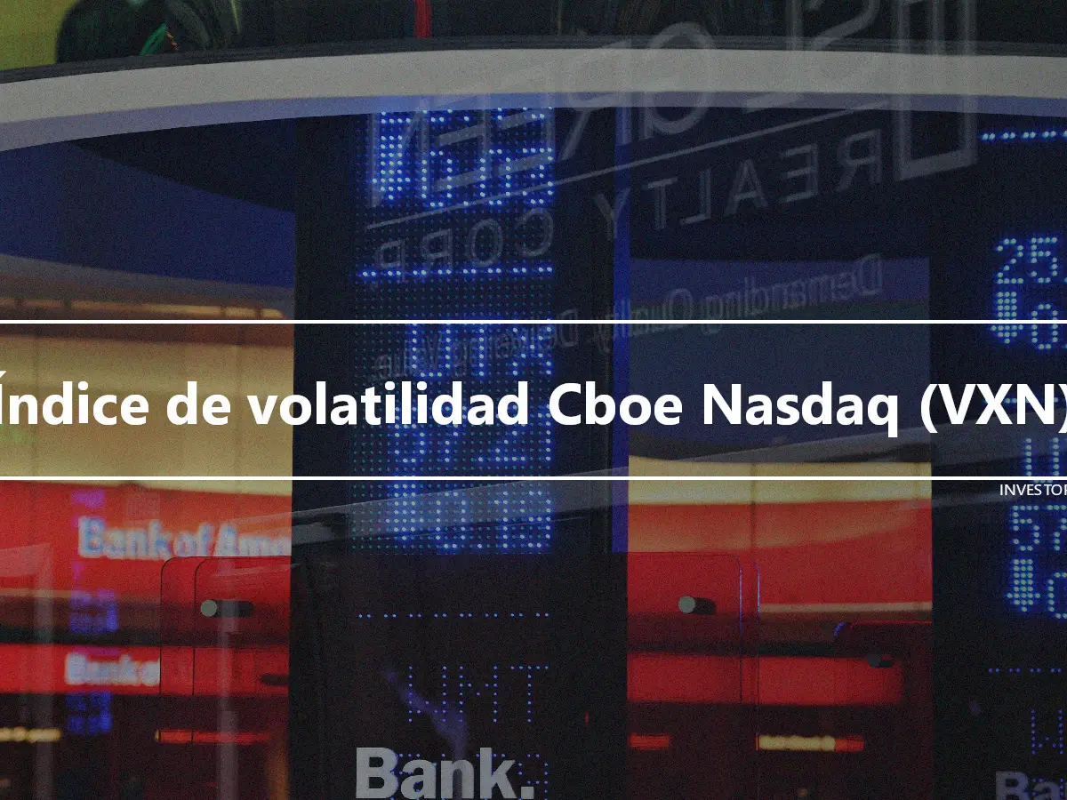 Índice de volatilidad Cboe Nasdaq (VXN)