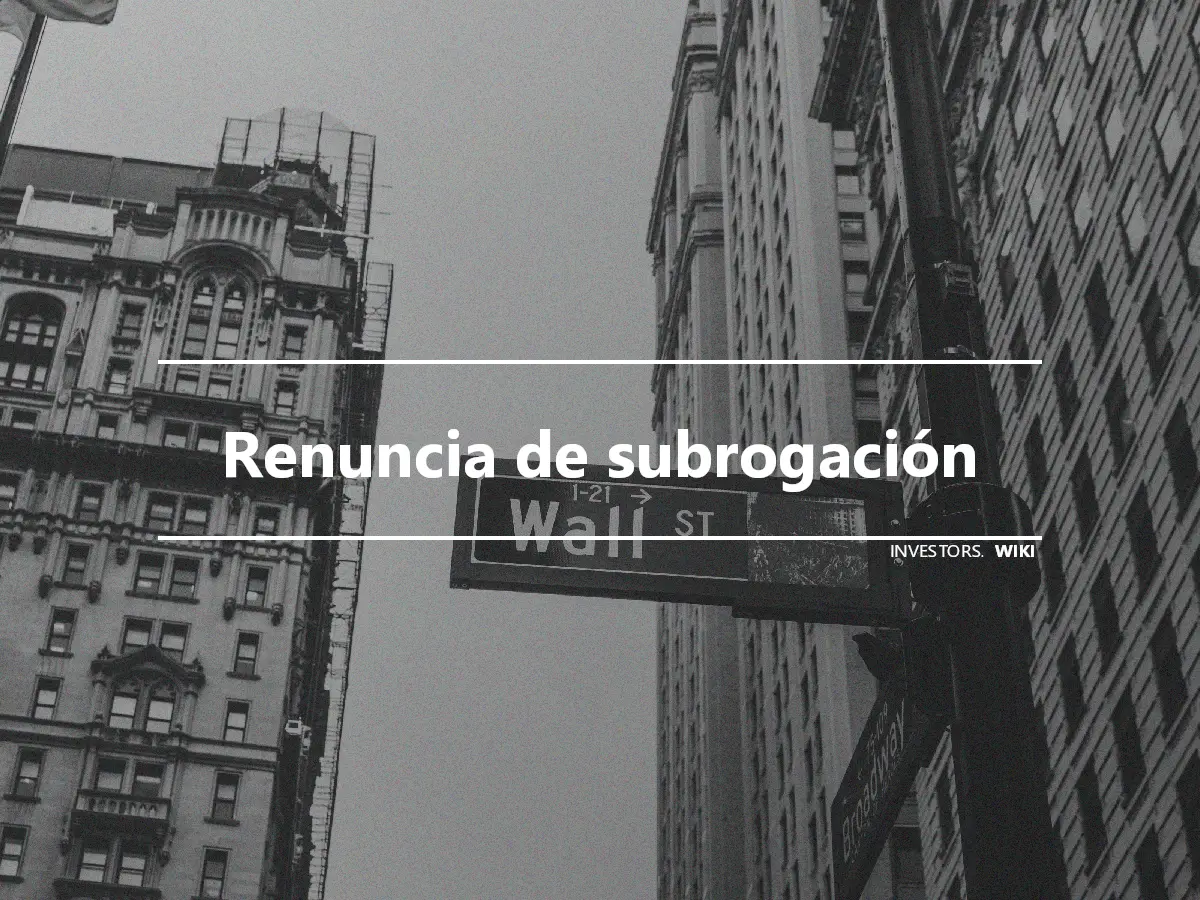 Renuncia de subrogación