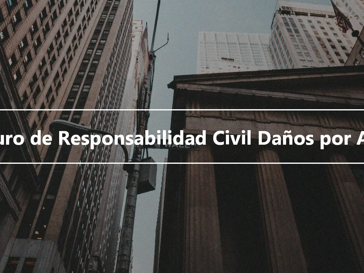 Seguro de Responsabilidad Civil Daños por Agua