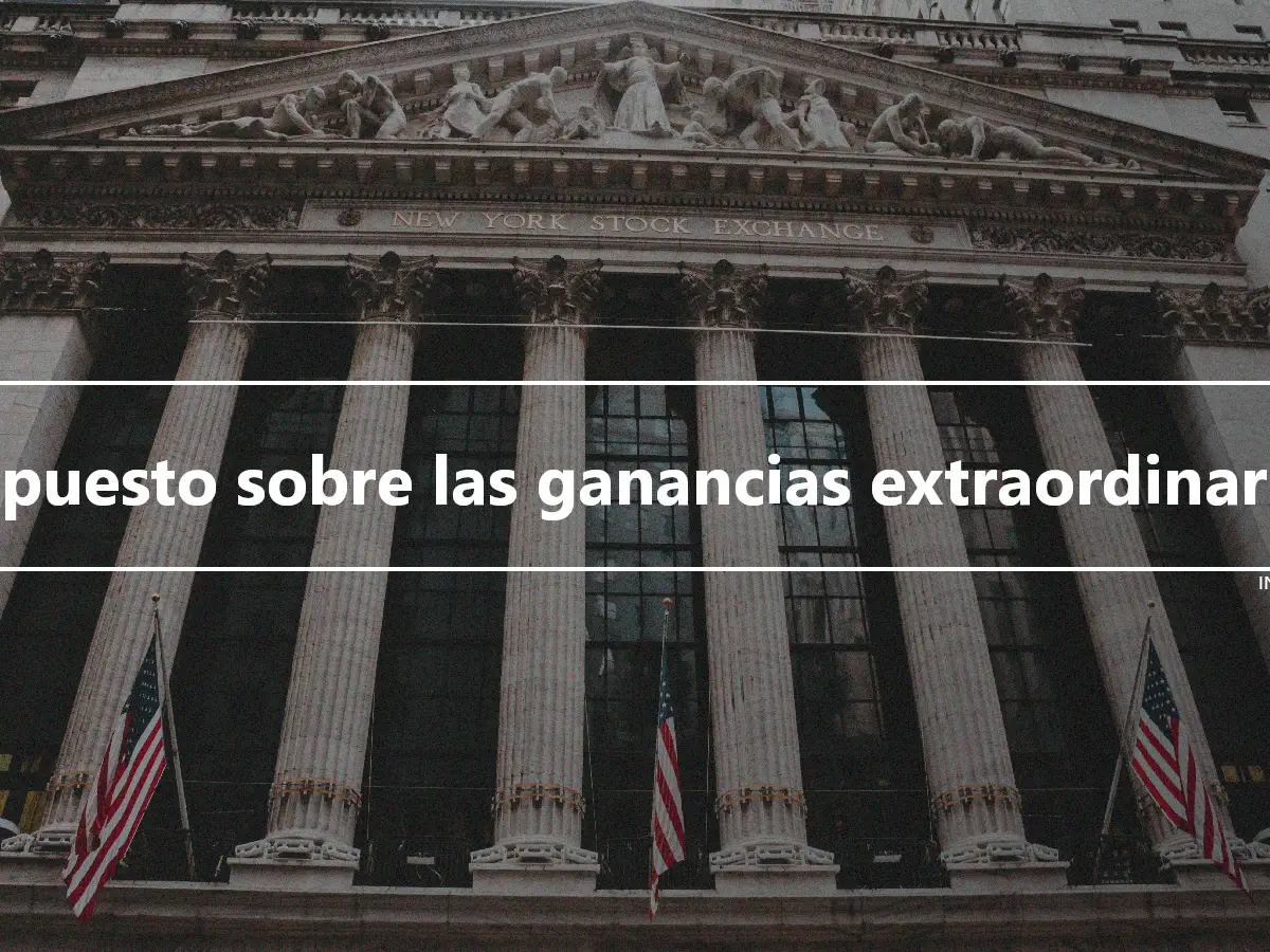 Impuesto sobre las ganancias extraordinarias