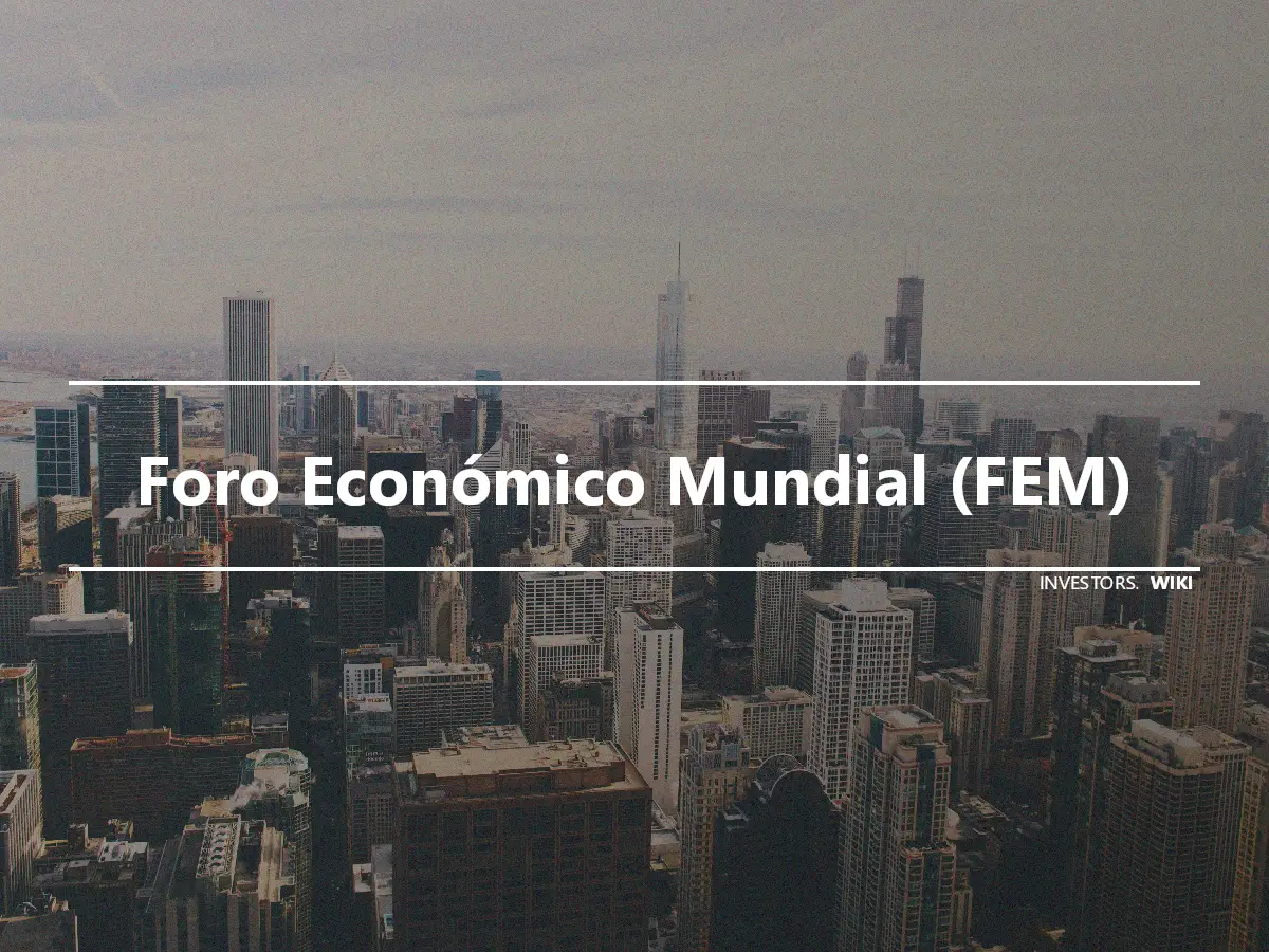 Foro Económico Mundial (FEM)