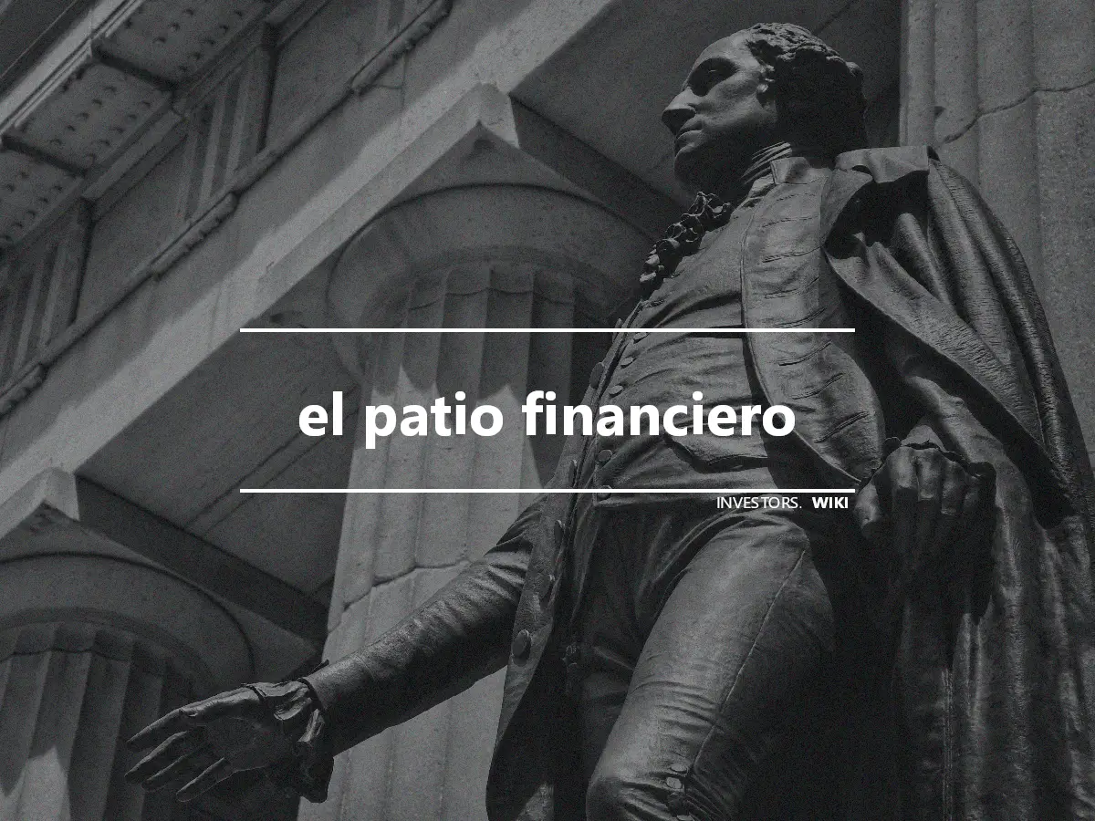 el patio financiero