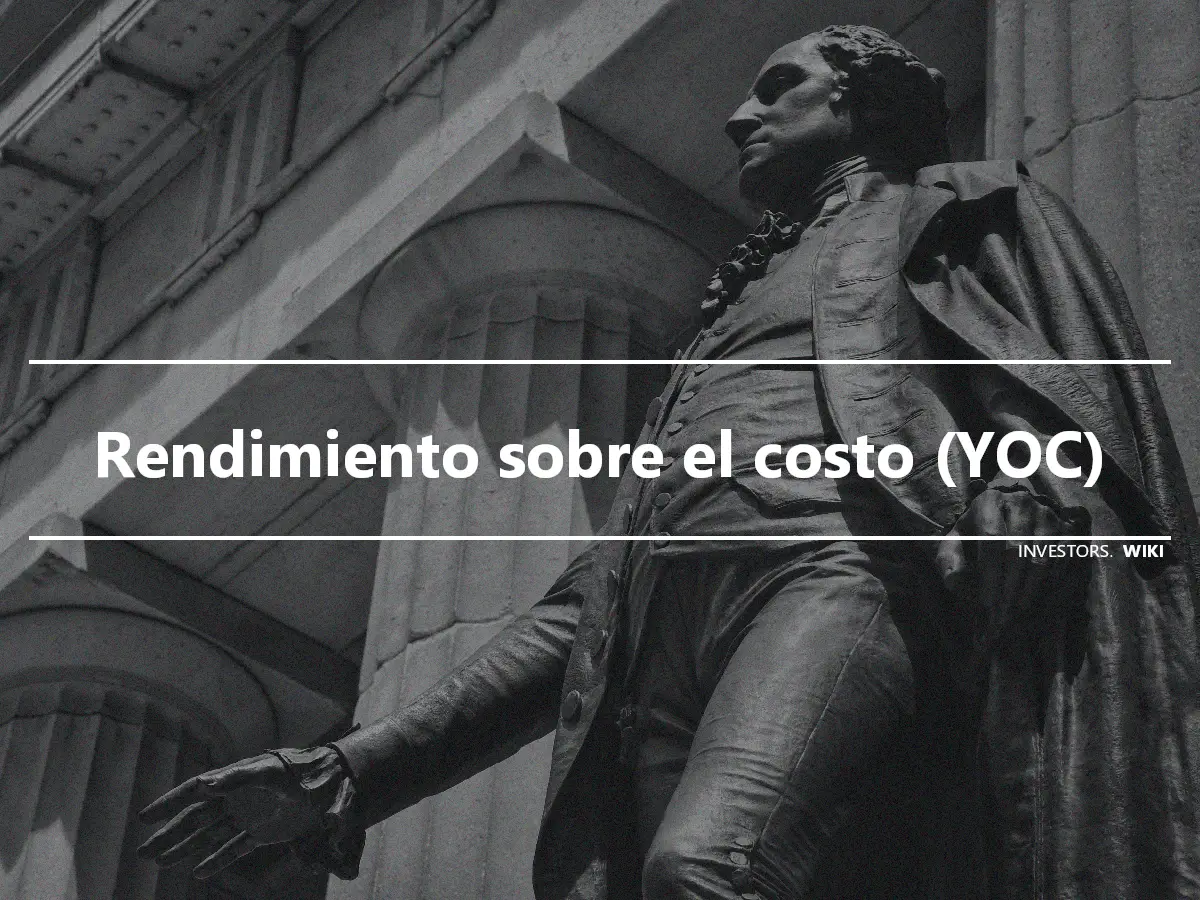 Rendimiento sobre el costo (YOC)