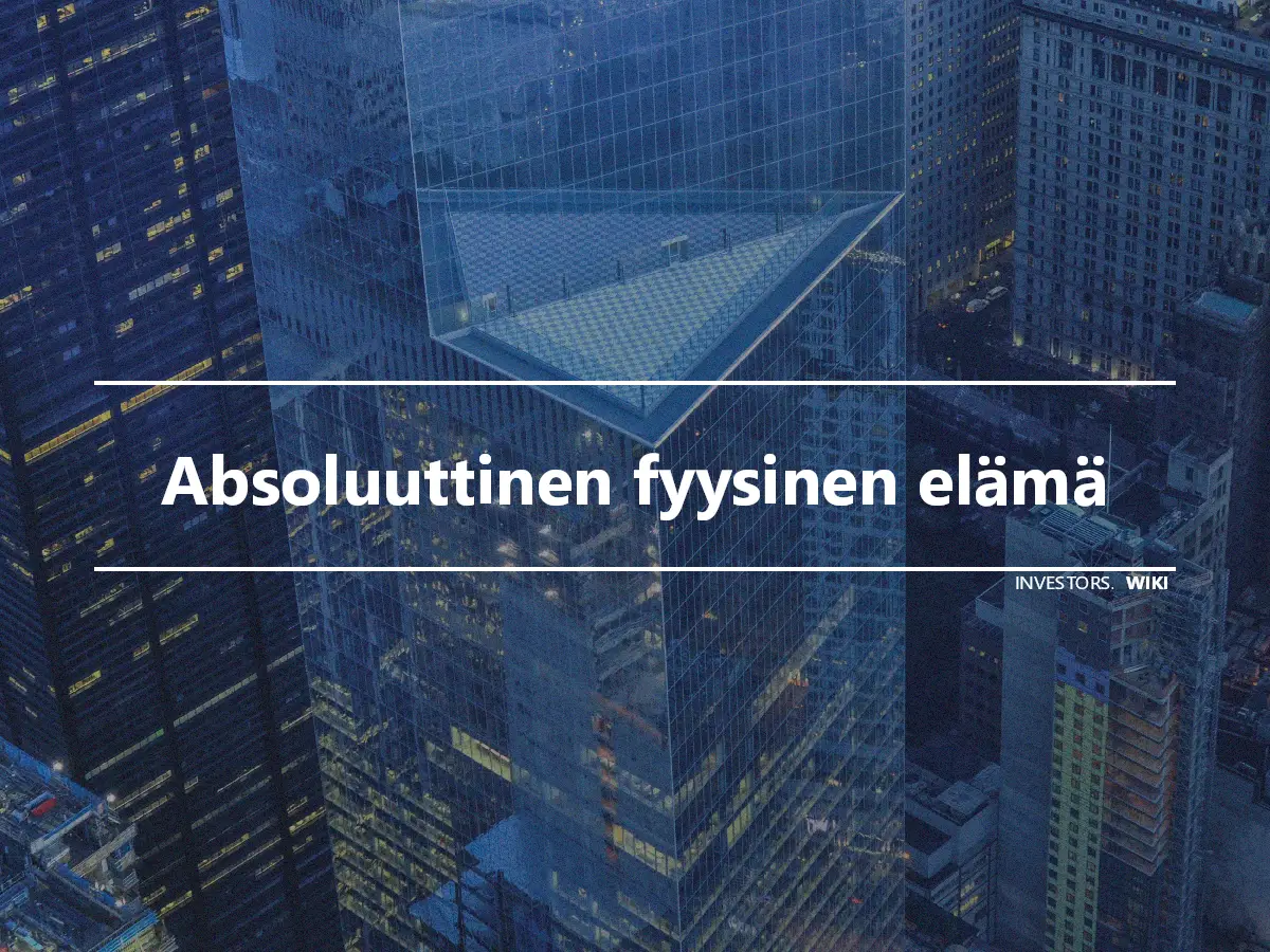 Absoluuttinen fyysinen elämä