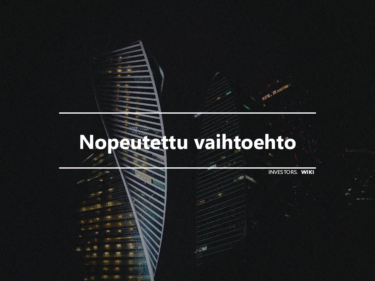 Nopeutettu vaihtoehto