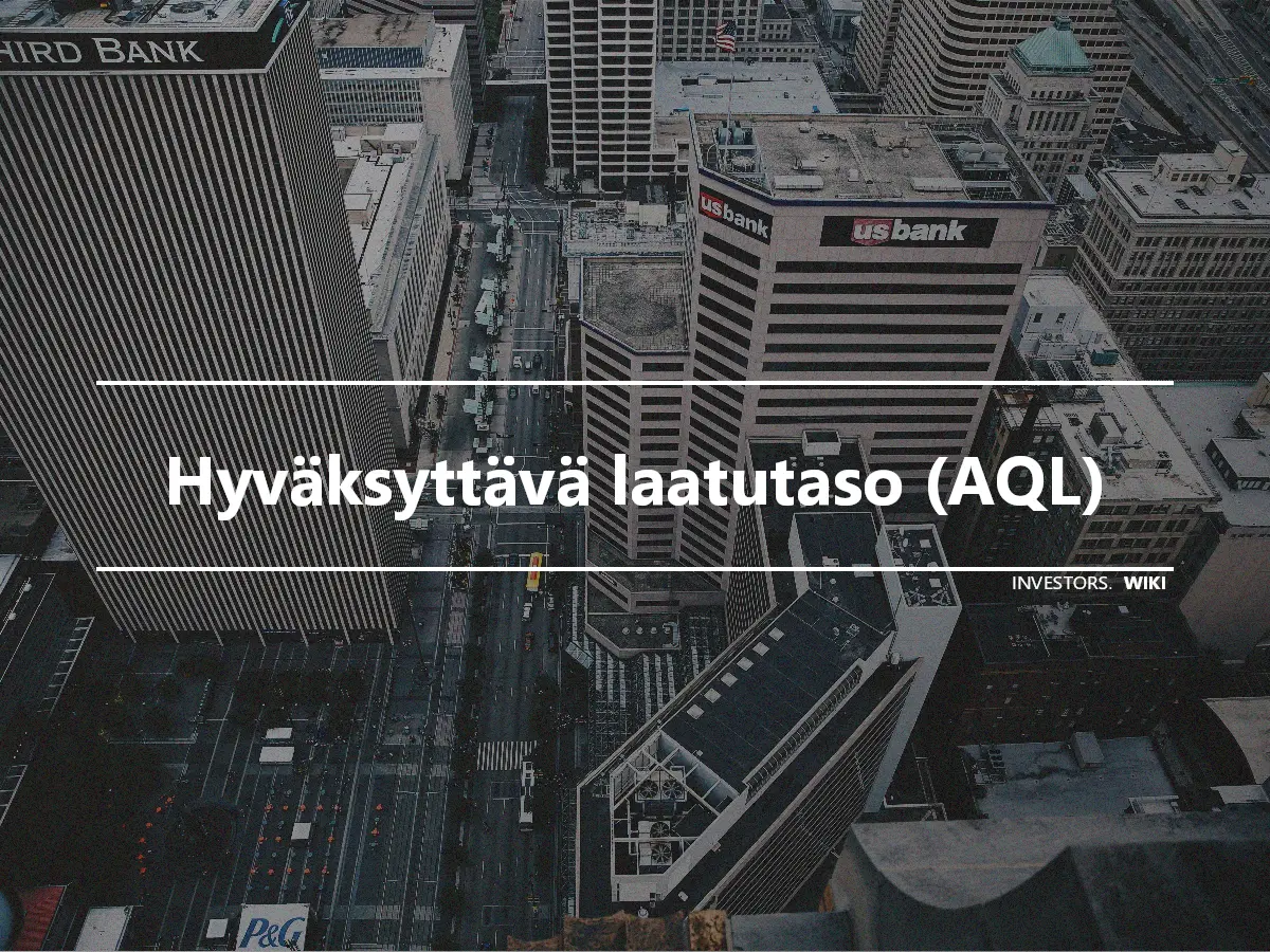 Hyväksyttävä laatutaso (AQL)