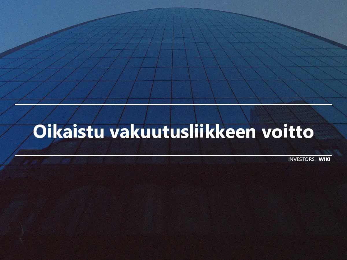 Oikaistu vakuutusliikkeen voitto