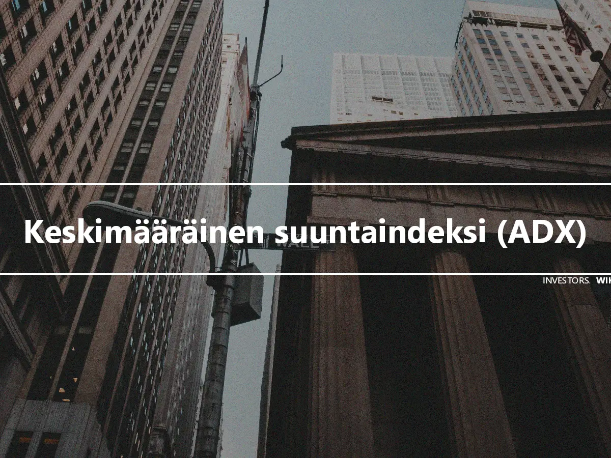 Keskimääräinen suuntaindeksi (ADX)