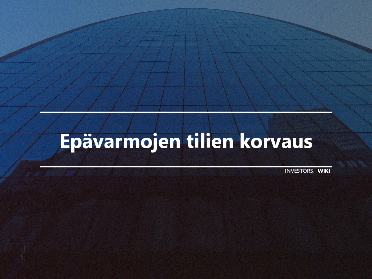 Epävarmojen tilien korvaus