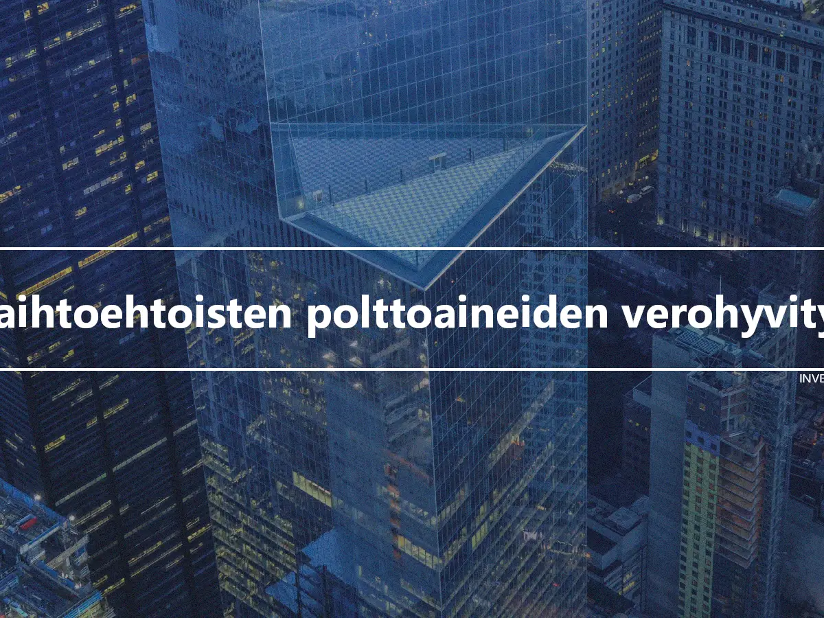 Vaihtoehtoisten polttoaineiden verohyvitys