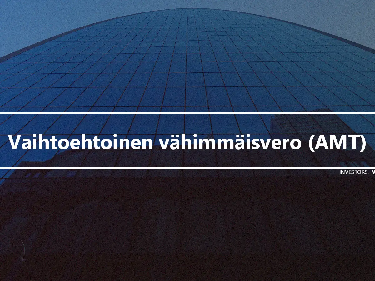 Vaihtoehtoinen vähimmäisvero (AMT)