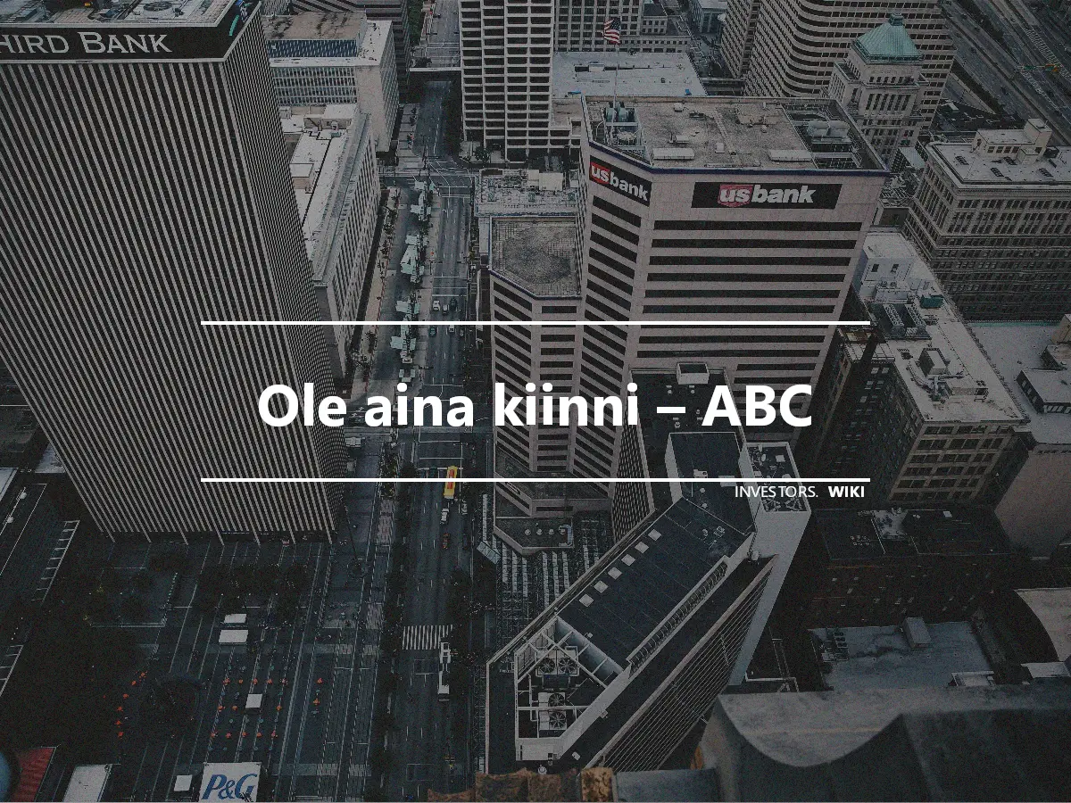 Ole aina kiinni – ABC