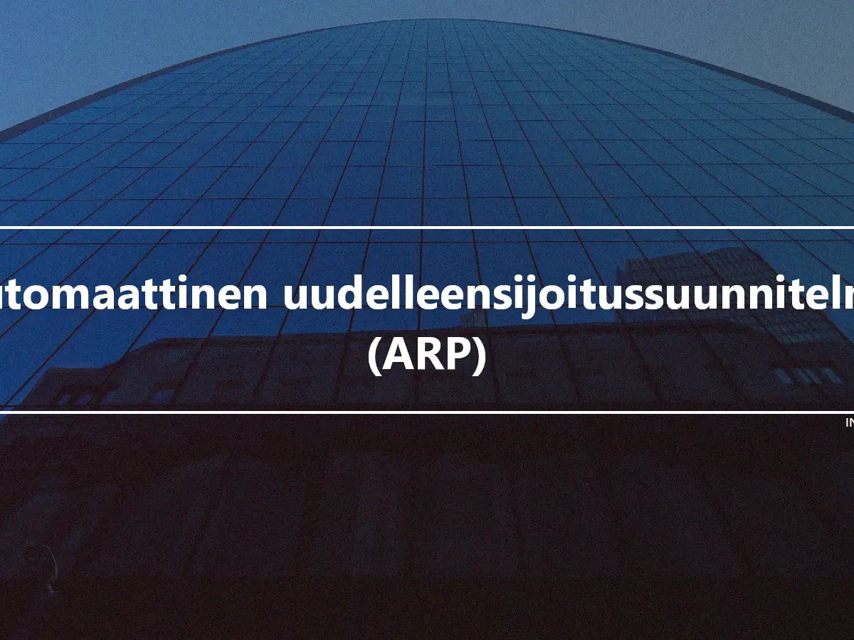 Automaattinen uudelleensijoitussuunnitelma (ARP)