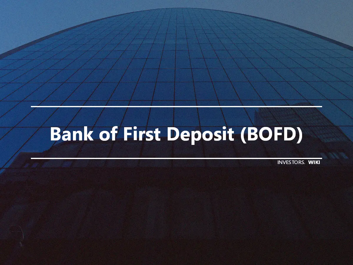 Bank of First Deposit (BOFD)