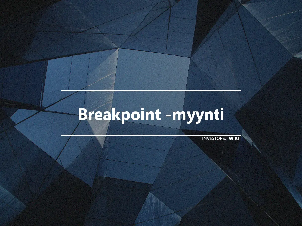 Breakpoint -myynti