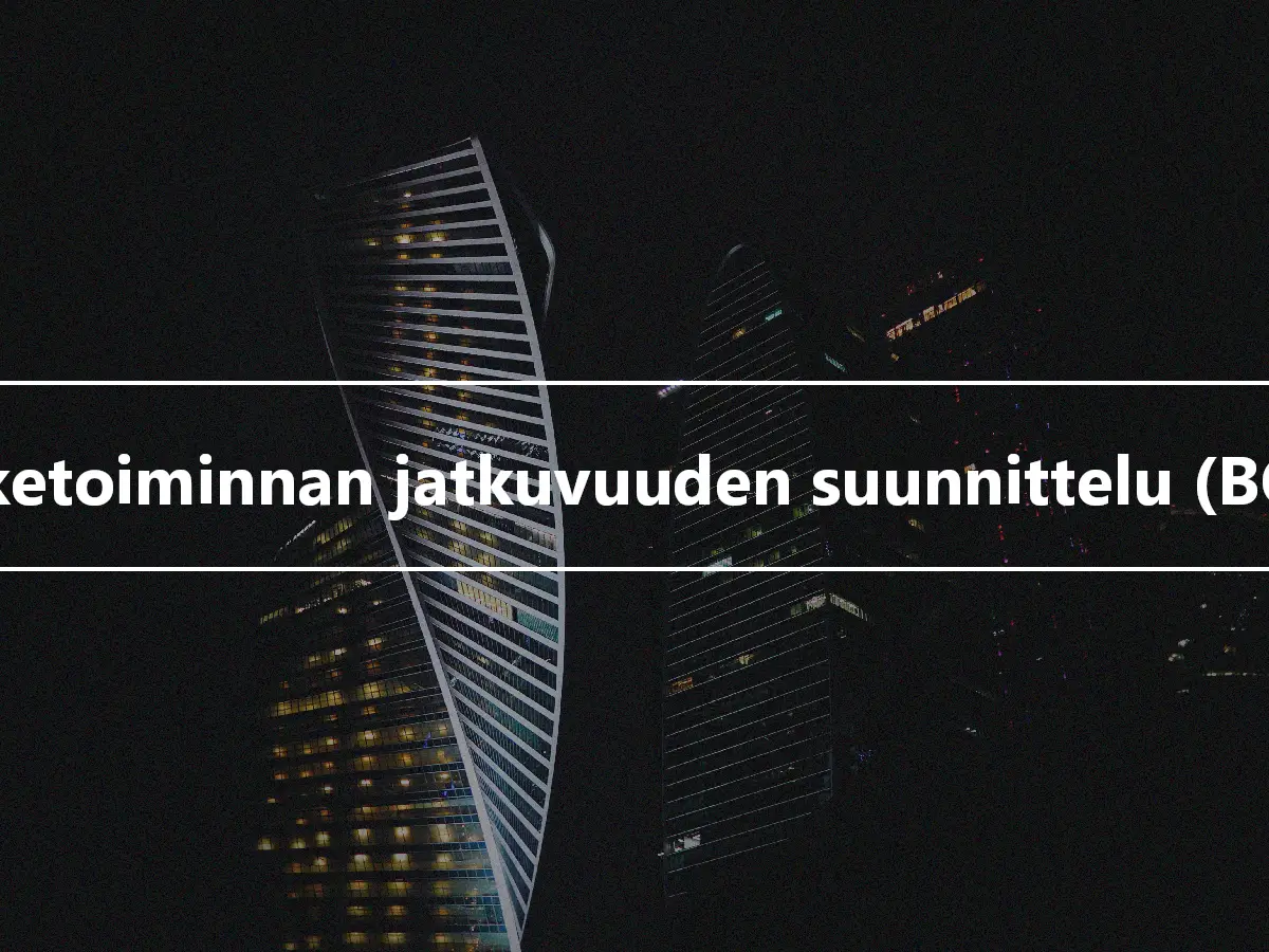 Liiketoiminnan jatkuvuuden suunnittelu (BCP)