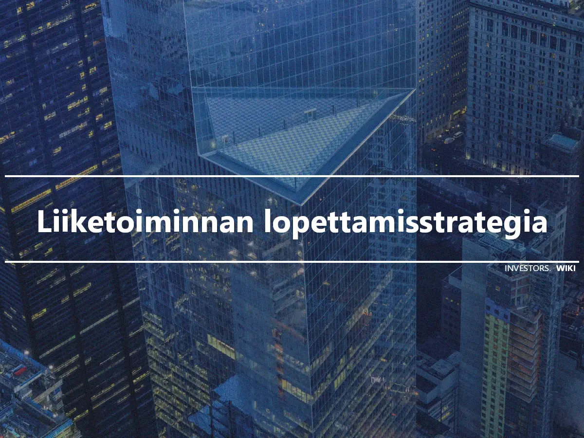 Liiketoiminnan lopettamisstrategia