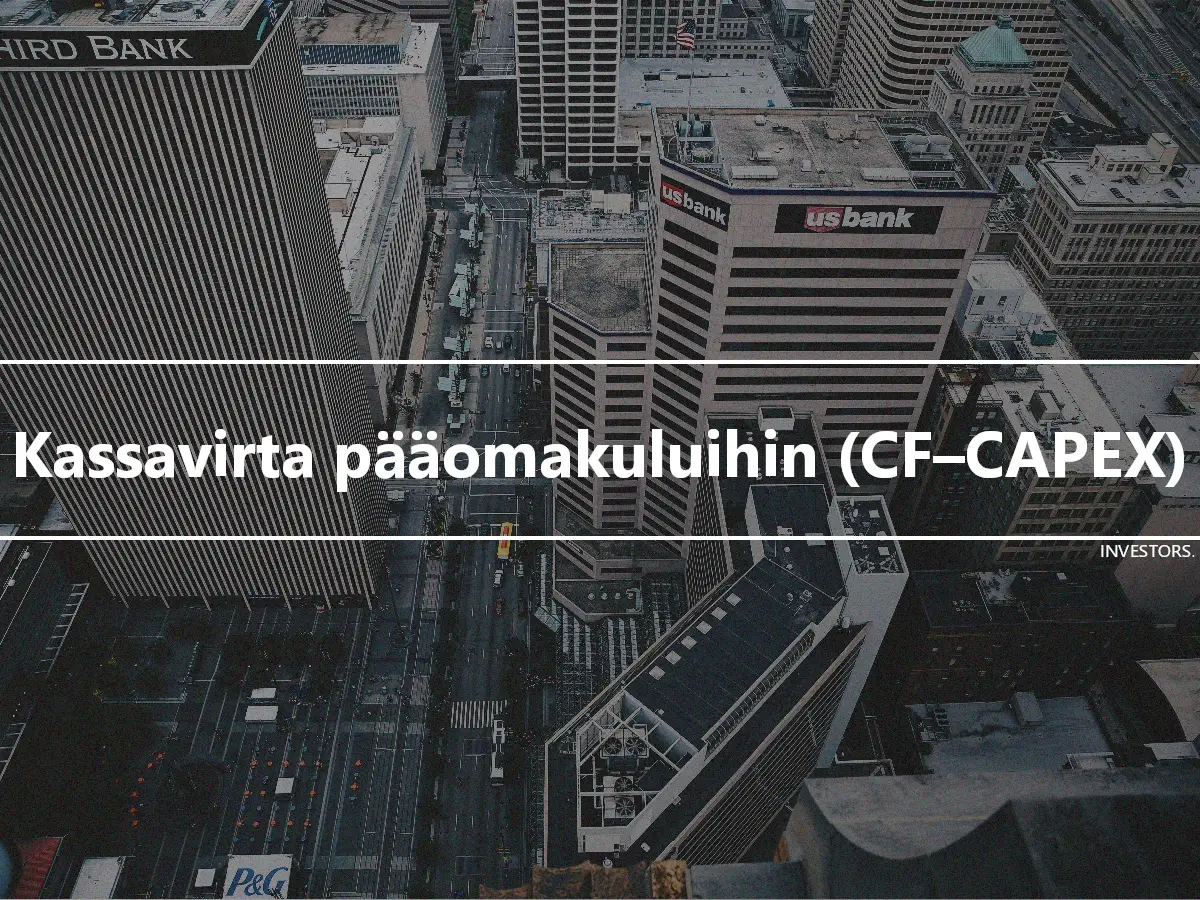 Kassavirta pääomakuluihin (CF–CAPEX)