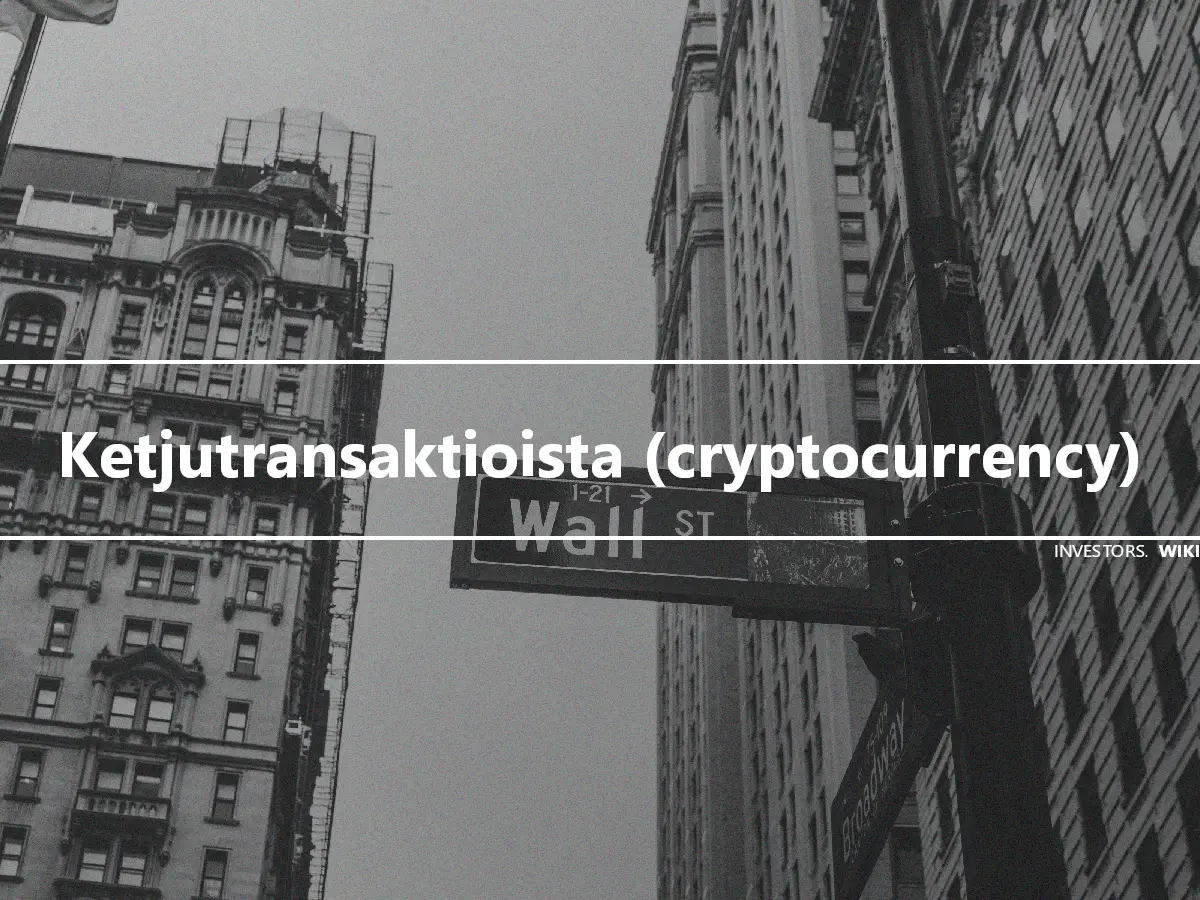 Ketjutransaktioista (cryptocurrency)