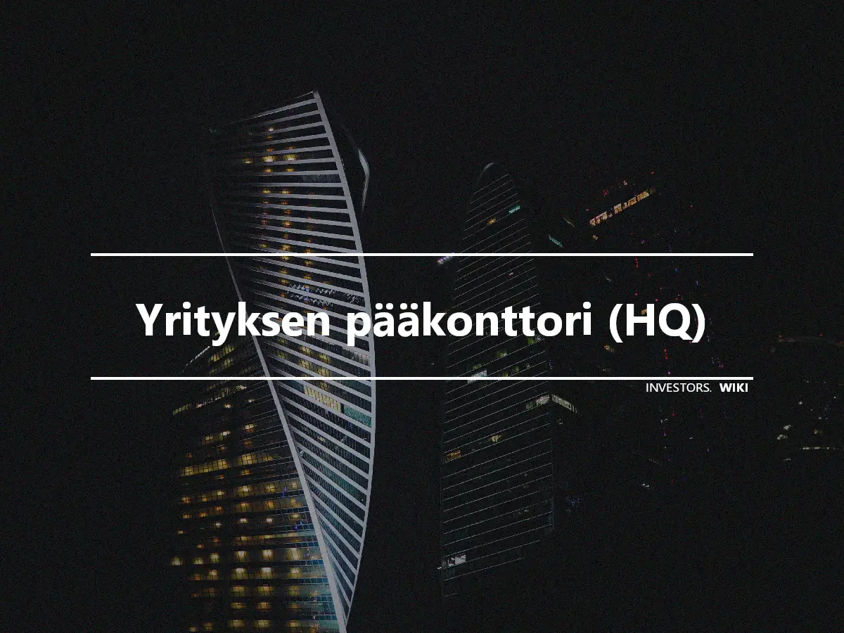 Yrityksen pääkonttori (HQ)