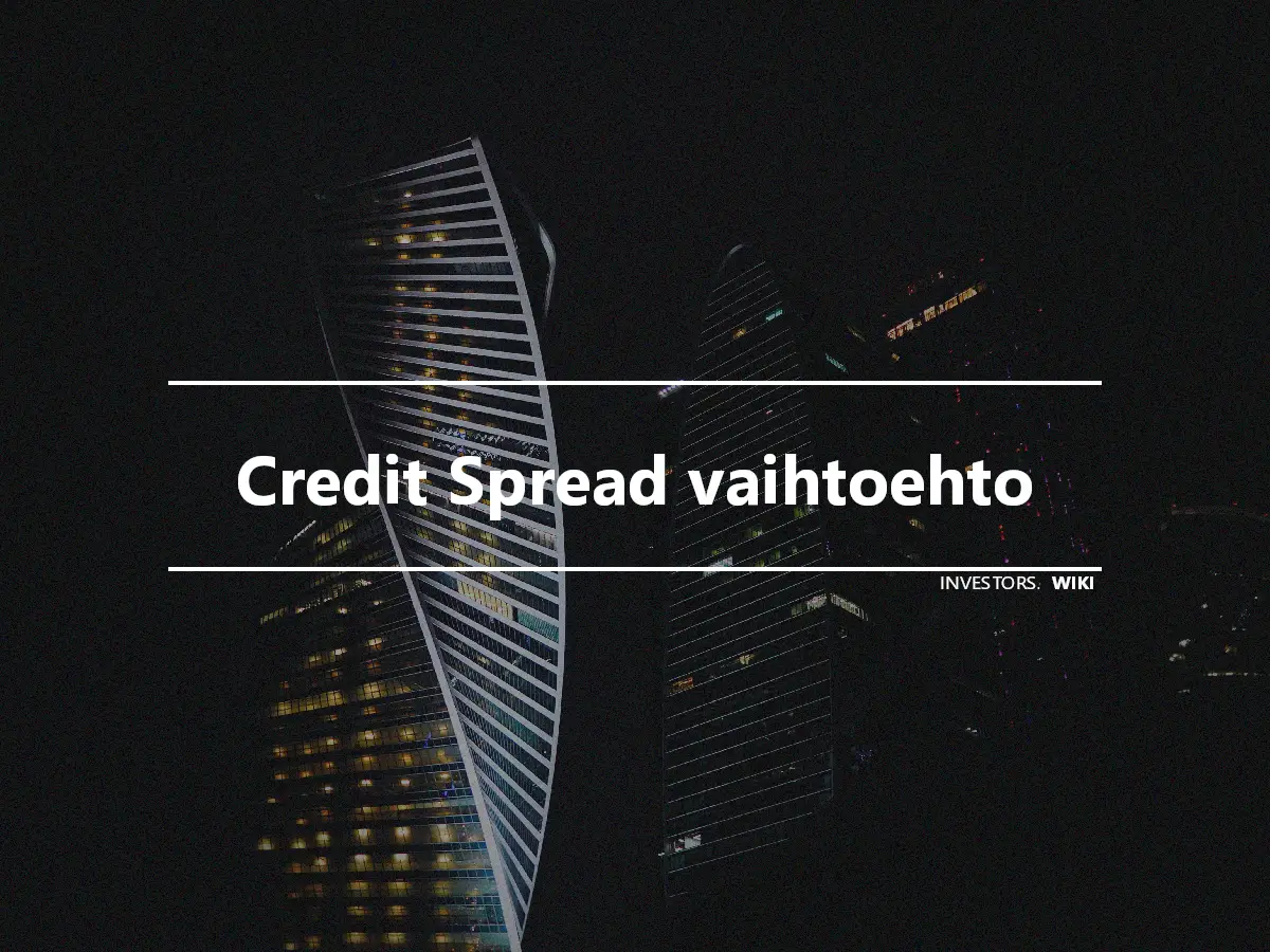 Credit Spread vaihtoehto