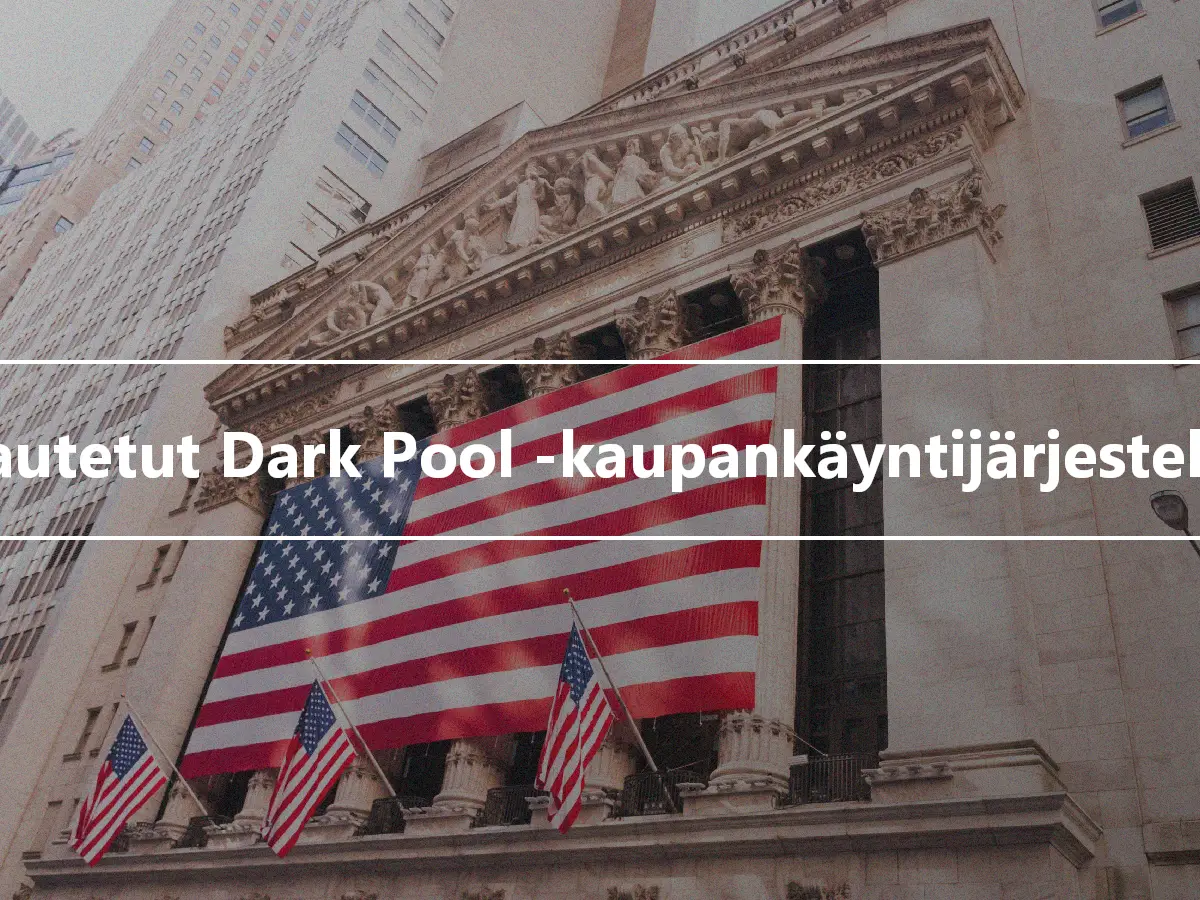 Hajautetut Dark Pool -kaupankäyntijärjestelmät