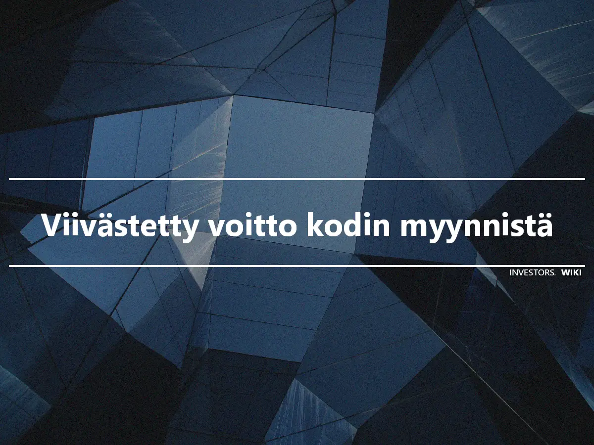 Viivästetty voitto kodin myynnistä