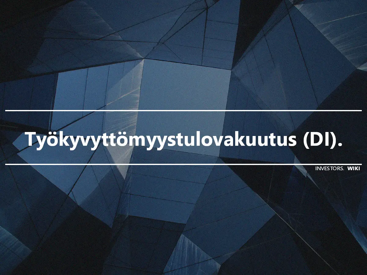 Työkyvyttömyystulovakuutus (DI).