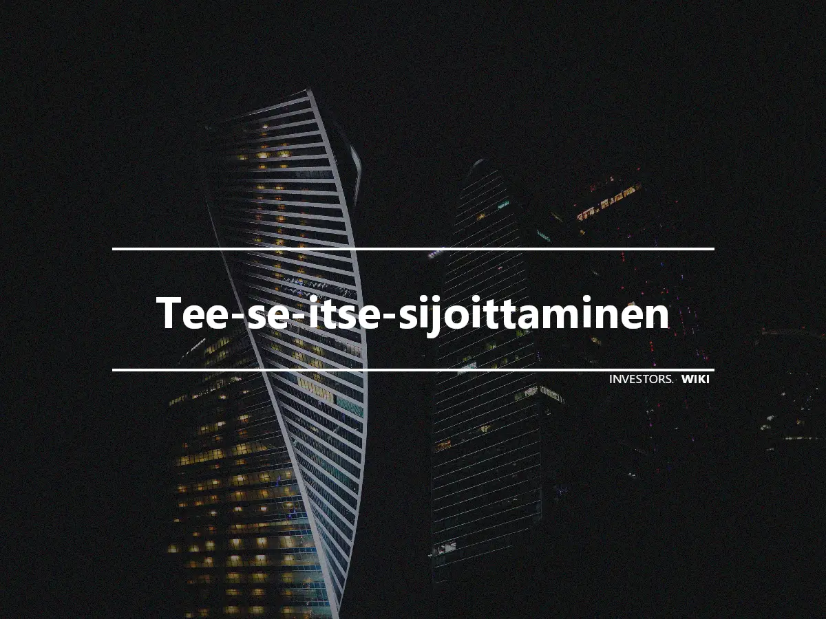 Tee-se-itse-sijoittaminen