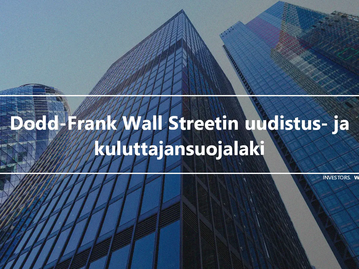 Dodd-Frank Wall Streetin uudistus- ja kuluttajansuojalaki